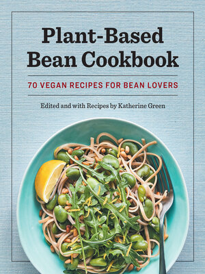 cover image of Plant-Based Bean Cookbook